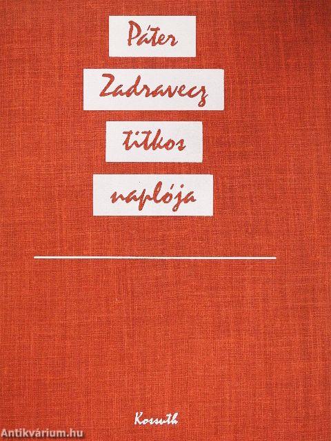 Páter Zadravecz titkos naplója