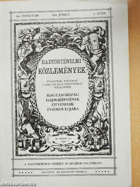 Hadtörténelmi Közlemények 1991. június