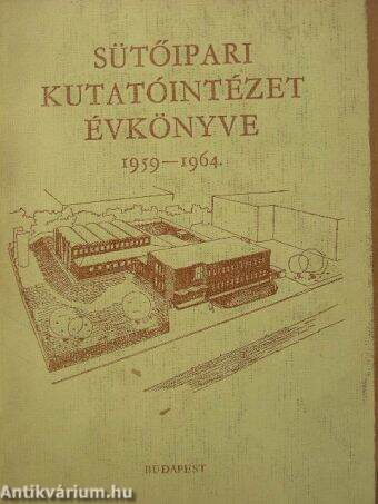 Sütőipari Kutatóintézet évkönyve 1959-1964.