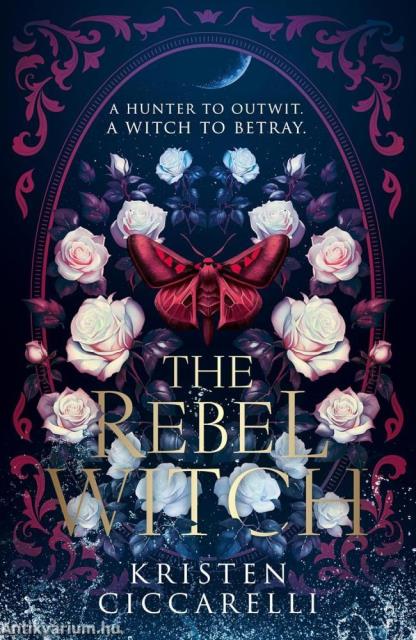 The Rebel Witch (The Crimson Moth Series, Book 2)