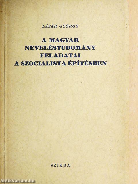 A magyar neveléstudomány feladatai a szocialista építésben