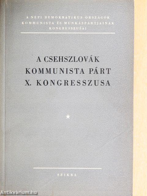 A Csehszlovák Kommunista Párt X. kongresszusa