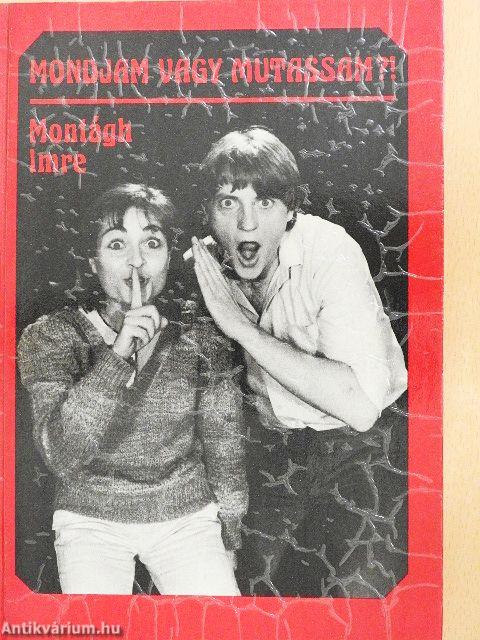 Mondjam vagy mutassam?!