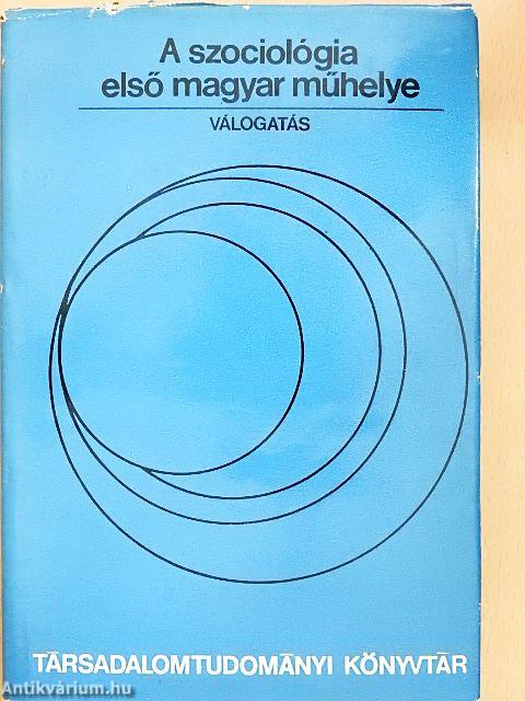 A szociológia első magyar műhelye I-II.