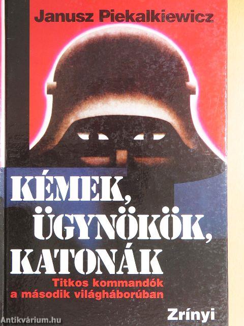 Kémek, ügynökök, katonák