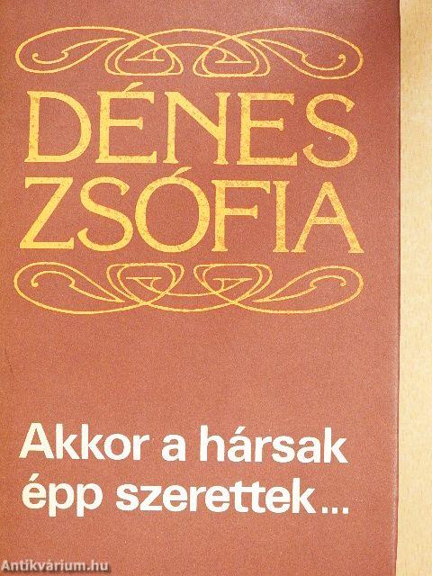 Akkor a hársak épp szerettek...