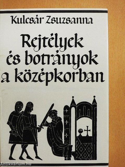 Rejtélyek és botrányok a középkorban