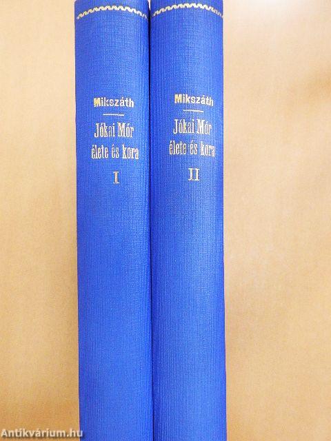 Jókai Mór élete és kora I-II.