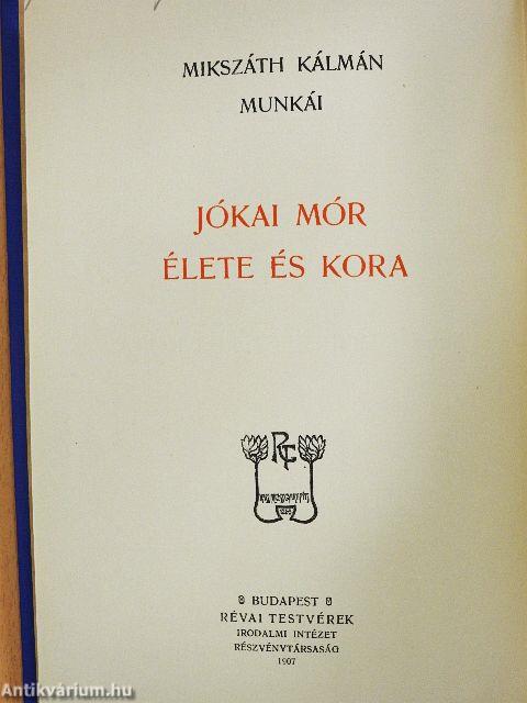 Jókai Mór élete és kora I-II.