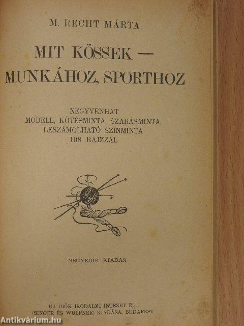 Mit kössek - munkához, sporthoz?