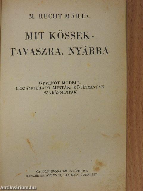 Mit kössek - tavaszra, nyárra