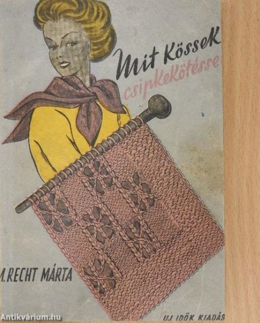 Mit kössek - csipkekötéssel