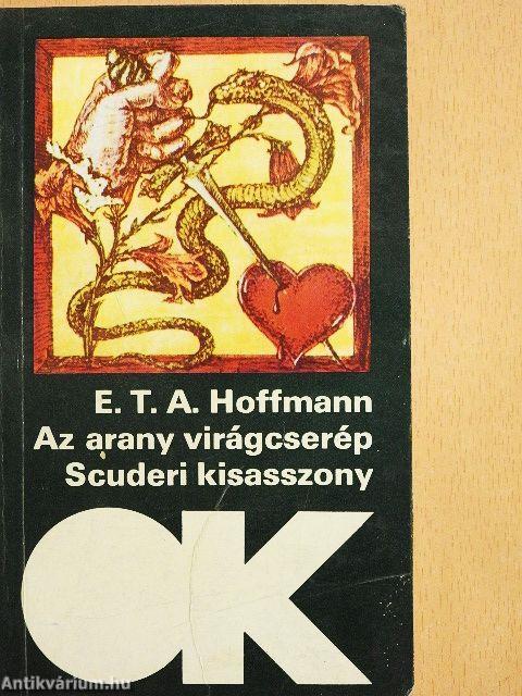 Az arany virágcserép/Scuderi kisasszony