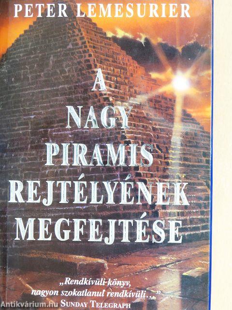 A nagy piramis rejtélyének megfejtése