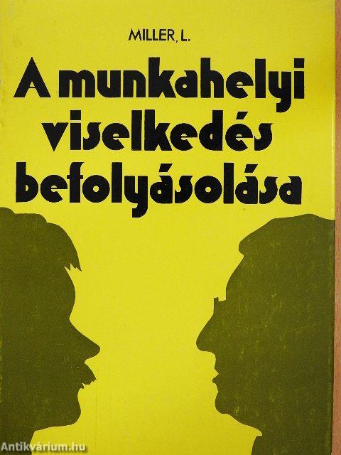 A munkahelyi viselkedés befolyásolása