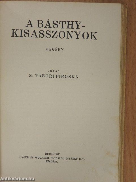 A szamosparti öreg ház/Uj utak/A Básthy-kisasszonyok