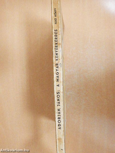 A magyar kenyérkérdés I.