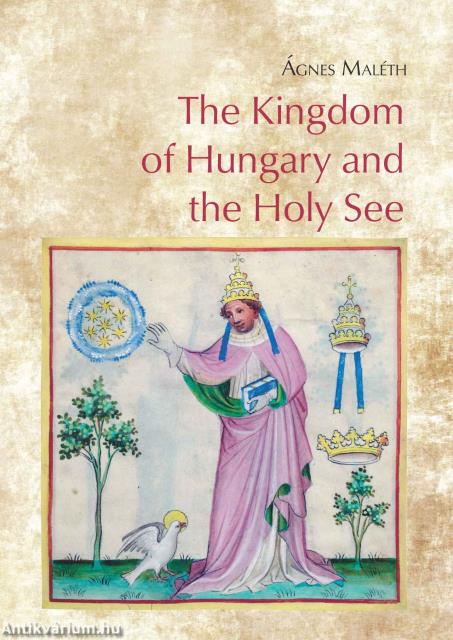 The Kingdom of Hungary and the Holy See - Relations in the time of Charles I (1301-1342)