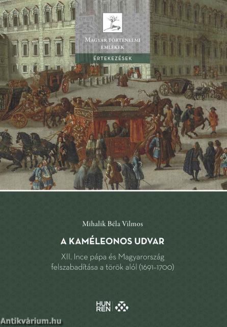 A kaméleonos udvar - XII. Ince pápa és Magyarország felszabadítása a török alól (1691-1700)