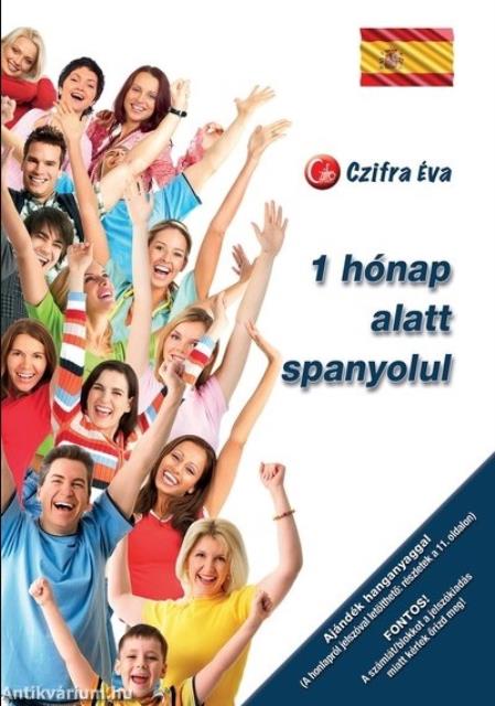 1 HÓNAP ALATT SPANYOLUL (AJÁNDÉK HANGANYAGGAL)