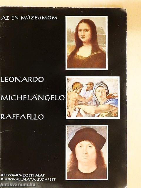 Leonardo, Michelangelo, Raffaello