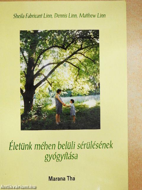 Életünk méhen belüli sérülésének gyógyítása