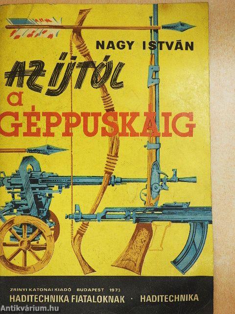 Az íjtól a géppuskáig