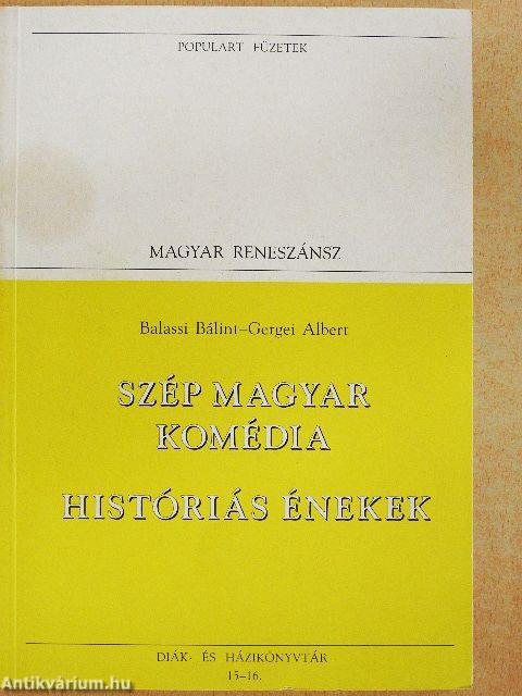 Szép magyar komédia/Históriás énekek