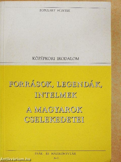 Források, legendák, intelmek/A magyarok cselekedetei