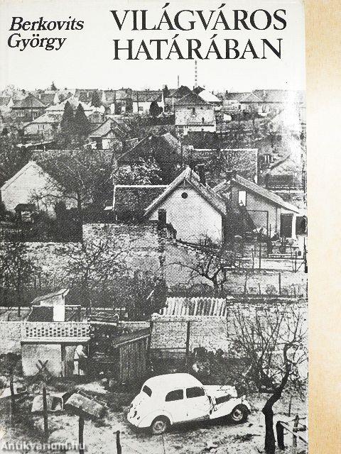 Világváros határában
