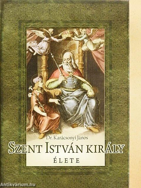 Szent István király élete