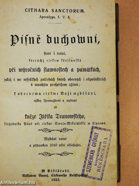 Pisné duchowni, staré i nowé/Modlitby nábozné/Pridawek pronikawych nowych i nekterych starych Pisni (gótbetűs)