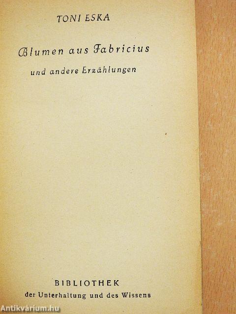 Blumen aus Fabricius und andere Erzählungen