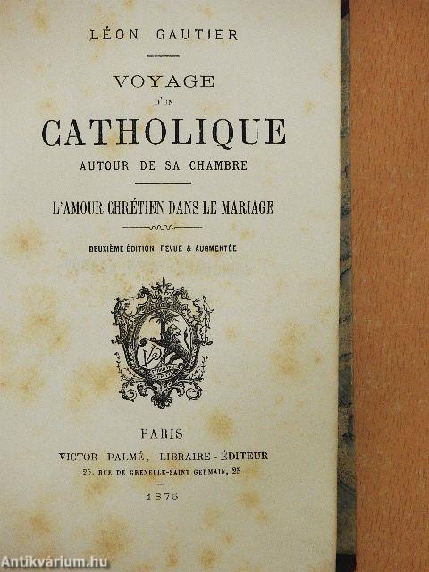 Voyage d'un Catholique Autour de sa Chambre