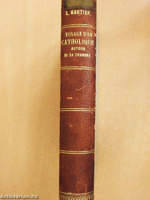 Voyage d'un Catholique Autour de sa Chambre