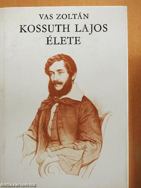 Kossuth Lajos élete I-II.