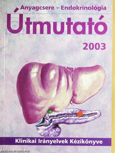 Anyagcsere-Endokrinológia útmutató 2003. különszám