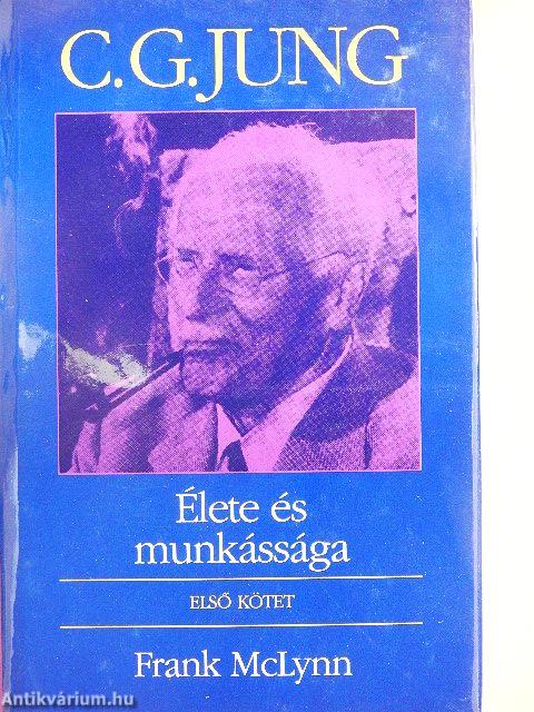 C. G. Jung élete és munkássága I-II.