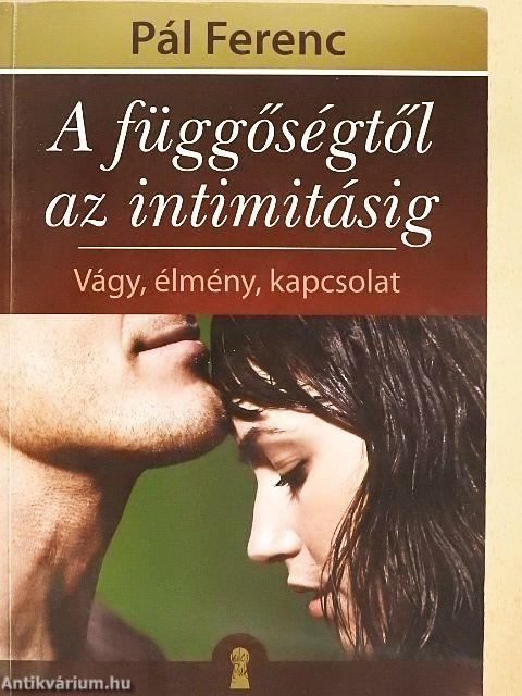 A függőségtől az intimitásig