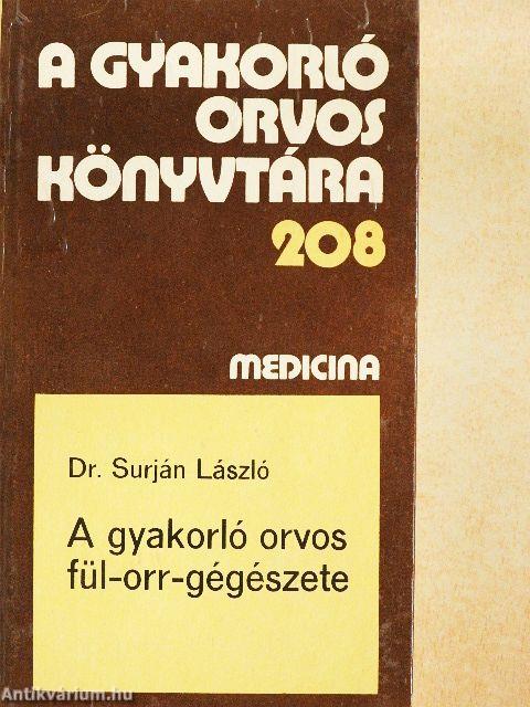 A gyakorló orvos fül-orr-gégészete