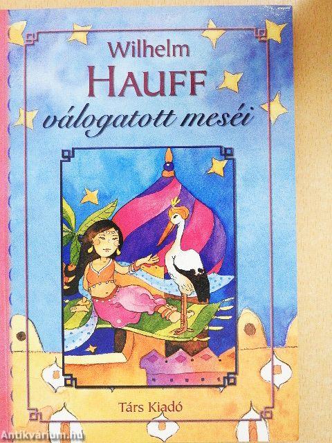 Wilhelm Hauff válogatott meséi