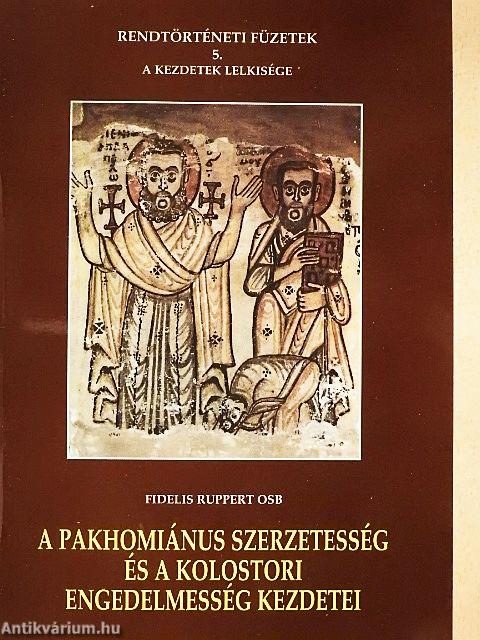 A pakhomiánus szerzetesség és a kolostori engedelmesség kezdetei