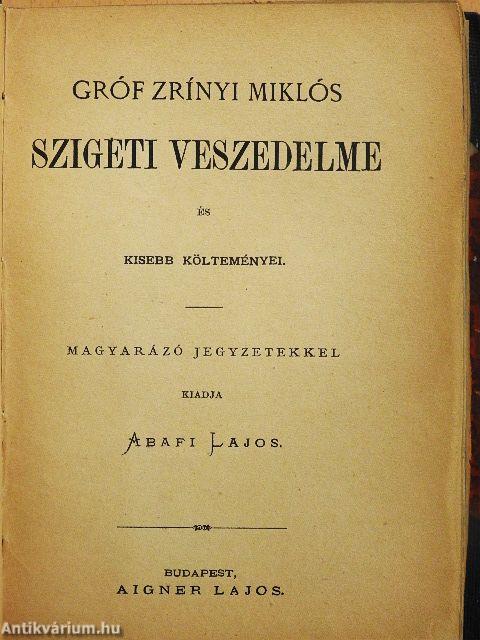 Gróf Zrínyi Miklós Szigeti veszedelme és kisebb költeményei