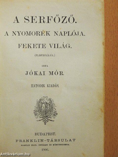 A serfőző/A nyomorék naplója/Fekete világ/Carinus/A nagyenyedi két fűzva/Regék/A bűntárs