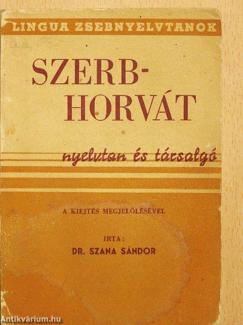 A szerb-horvát nyelvnek olvasásban, szóban és írásban tanító nélkül való elsajátítására