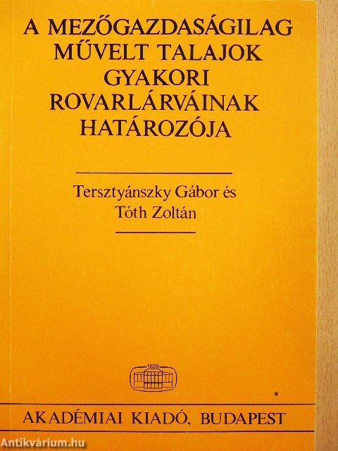 A mezőgazdaságilag művelt talajok gyakori rovarlárváinak határozója