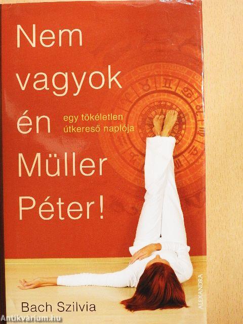 Nem vagyok én Müller Péter!