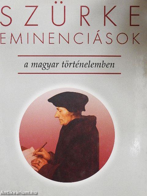 Szürke eminenciások a magyar történelemben