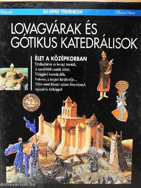 Lovagvárak és gótikus katedrálisok