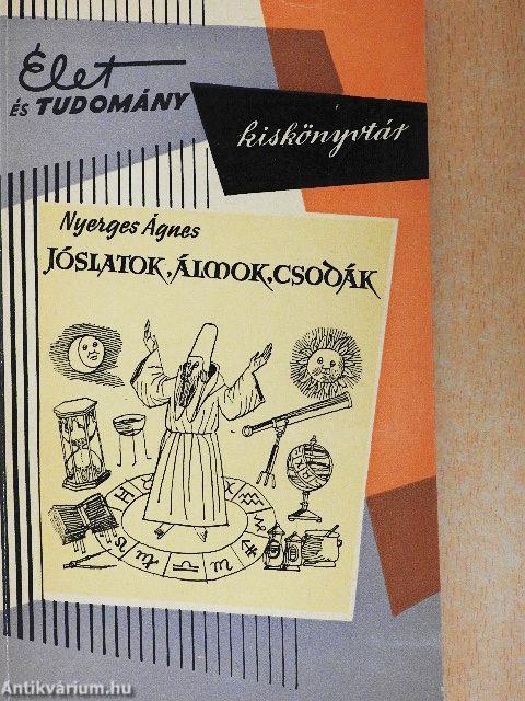Jóslatok, álmok, csodák